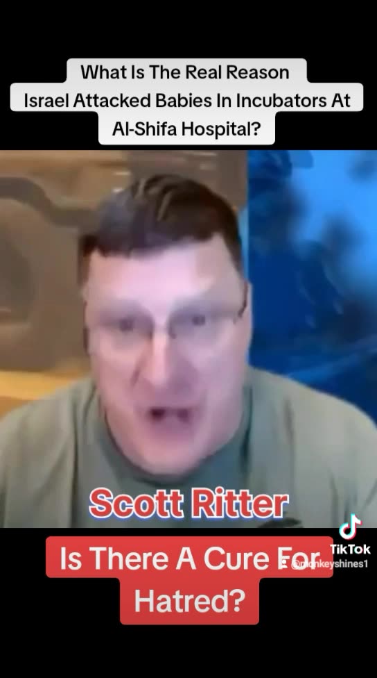 Scott Ritter Calls Israeli Attack On Al-Shifa Hospital A War Crime.