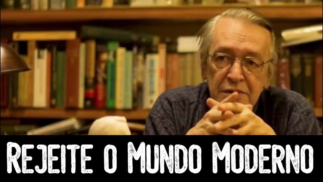 Rejeite o Mundo Moderno - Olavo de Carvalho