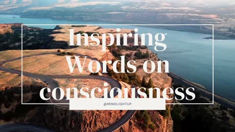 Inspiring Words on Consciousness