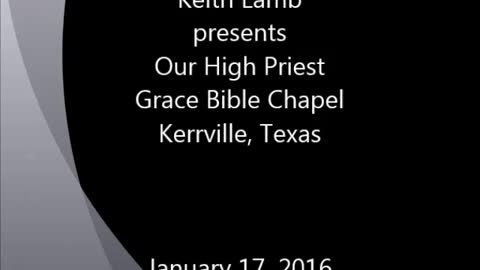 Keith Lamb presents Our High Priest 01-17-2016
