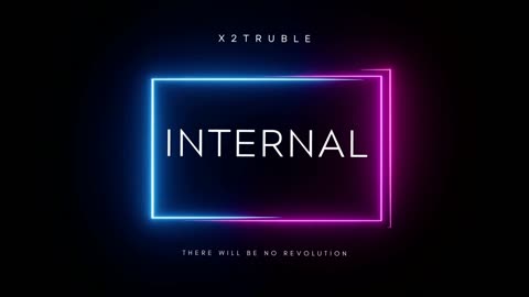 INTERNAL | X2TRUBLE