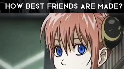 THIS IS HOW BESTFRIENDS ARE MADE #BESTFRIEND #GINTAMA