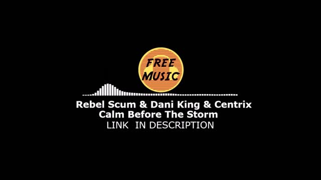 Rebel Scum & Dani King & Centrix - Calm Before The Storm