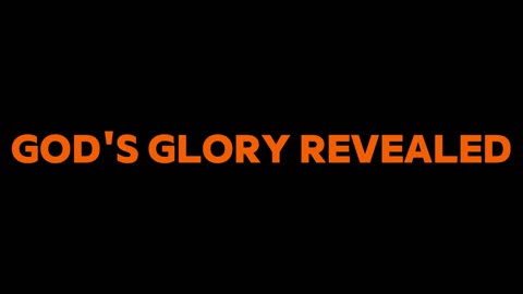 34. God's Glory Revealed