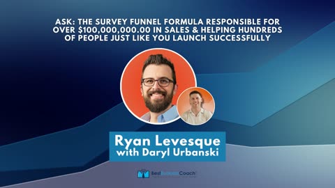 Ask: The Survey Funnel Formula Responsible For Over $100,000,000.00 In Sales with Ryan Levesque