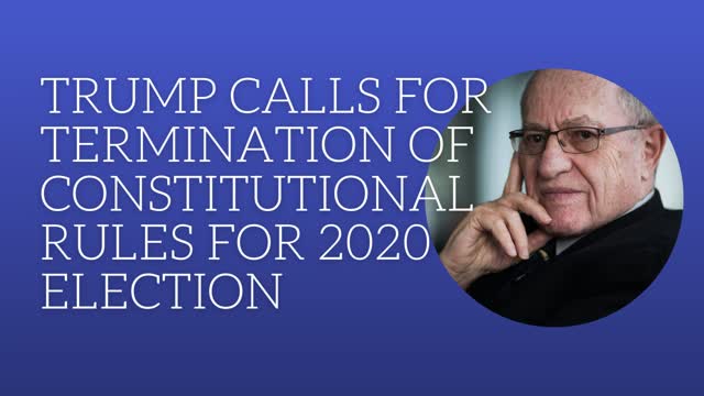 Trump calls for termination of constitutional rules for 2020 election