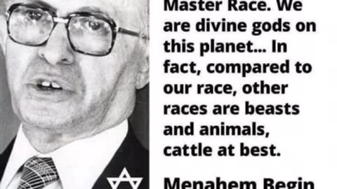 In 1982 Israeli prime minister Begin said this