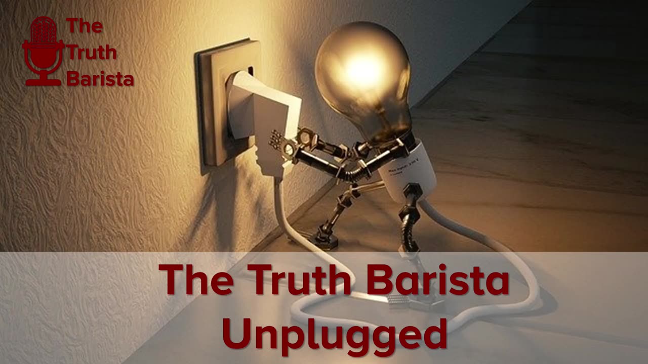 The Truth Barista Unplugged