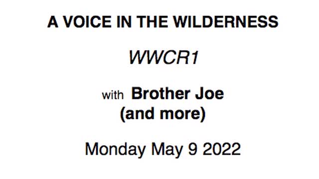 Brother Joe VOICE IN THE WILDERNESS-Monday May 9 2022