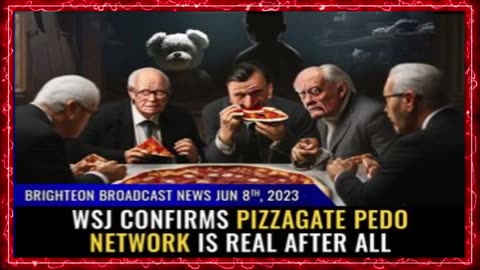 06-08-23 BBN - WSJ Confirms Pizzagate Pedo Network is REAL after all