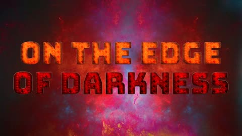 Chapter 17, On The Edge Of Darkness