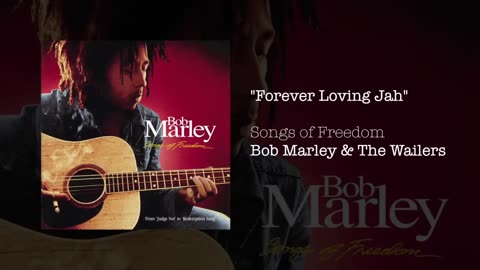 Bob Marley & The Wailers - Forever Loving Jah