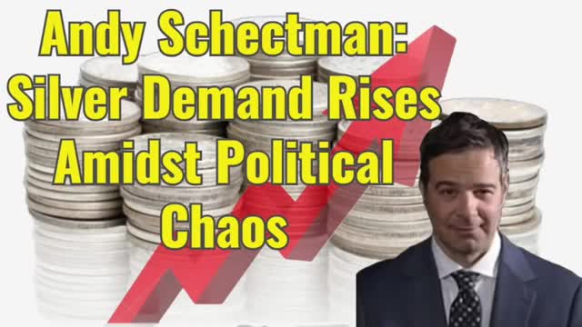 Andy Schectman: Silver Demand Rises Amidst Political Chaos