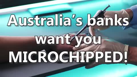 🚨AUSTRALIAN BANKS WANT TO INTRODUCE MICROCHIPPING🚨