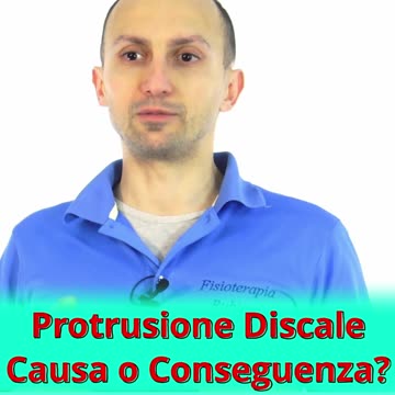 Protrusione Discale: Causa o Conseguenza?