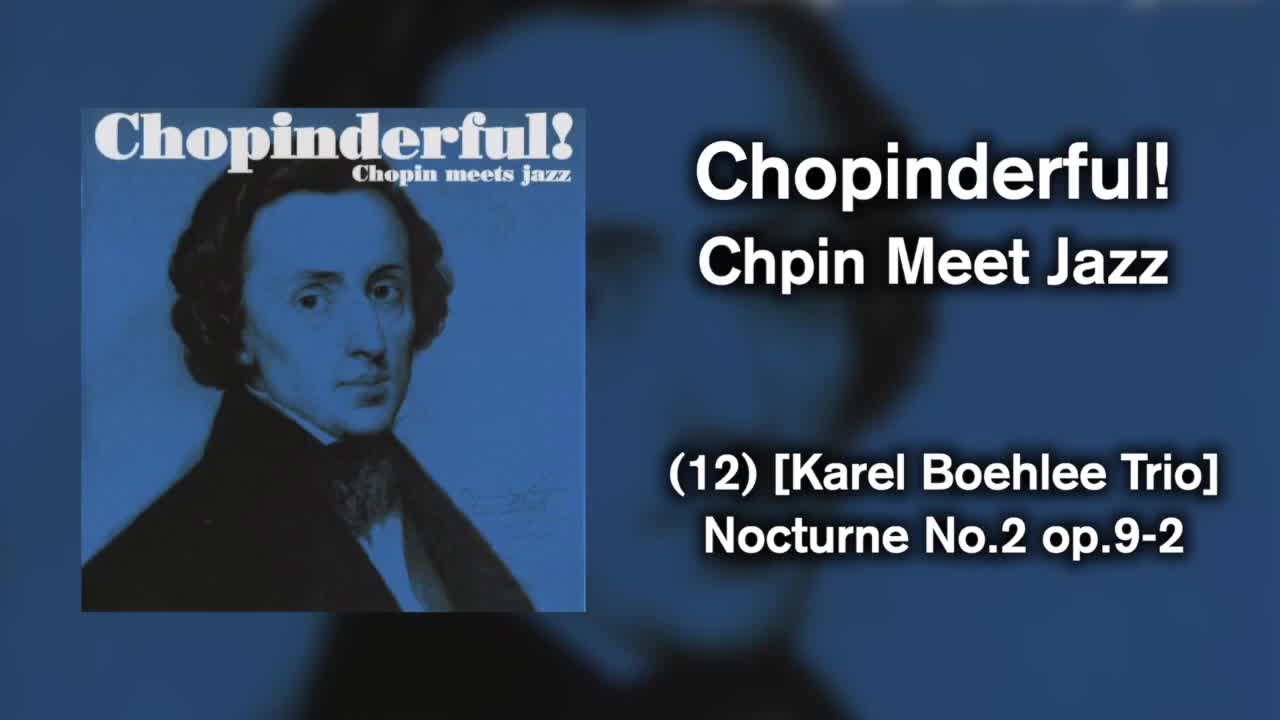 Chopin Klassik Meets Jazz - Karel Boehlee Trio - Nocturne No.2 op.9-2