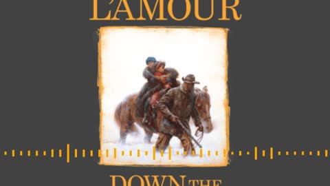 Down The Long Hills - Louis L'Amour's Lost Treasures Edition Audio Book