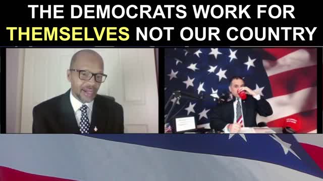 The Democrats Work for THEMSELVES..NOT Our Country!