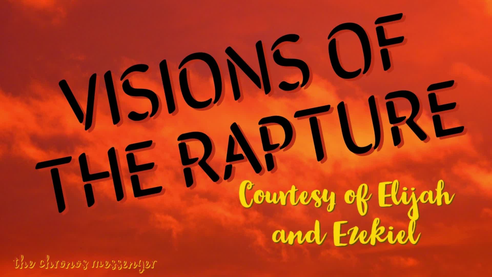 Prophetic Vision of the Rapture Courtesy of Elijah and a Chariot of Fire