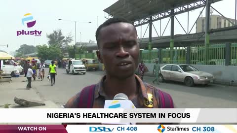 Nigeria's Healthcare System In Focus | STREET VIEWS