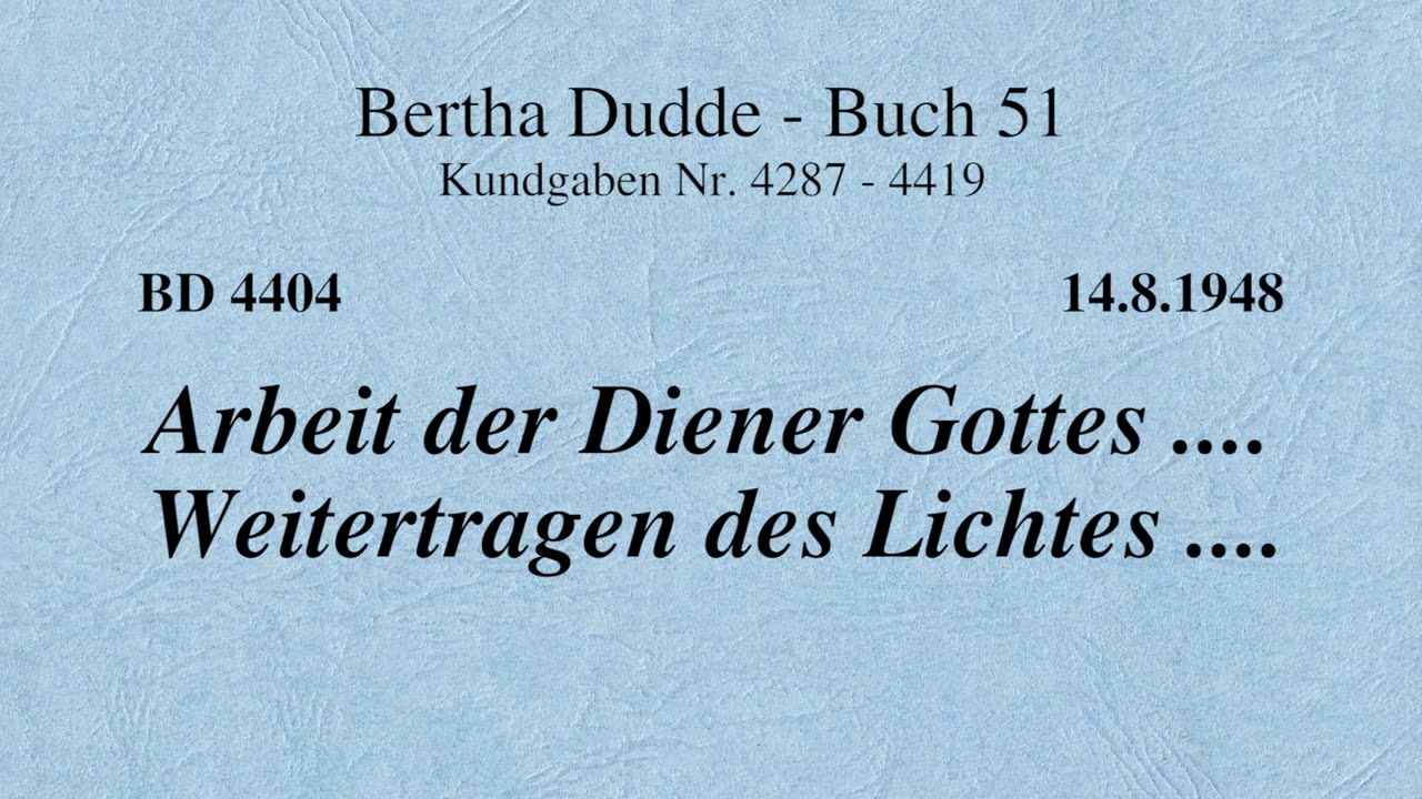 BD 4404 - ARBEIT DER DIENER GOTTES .... WEITERTRAGEN DES LICHTES ....