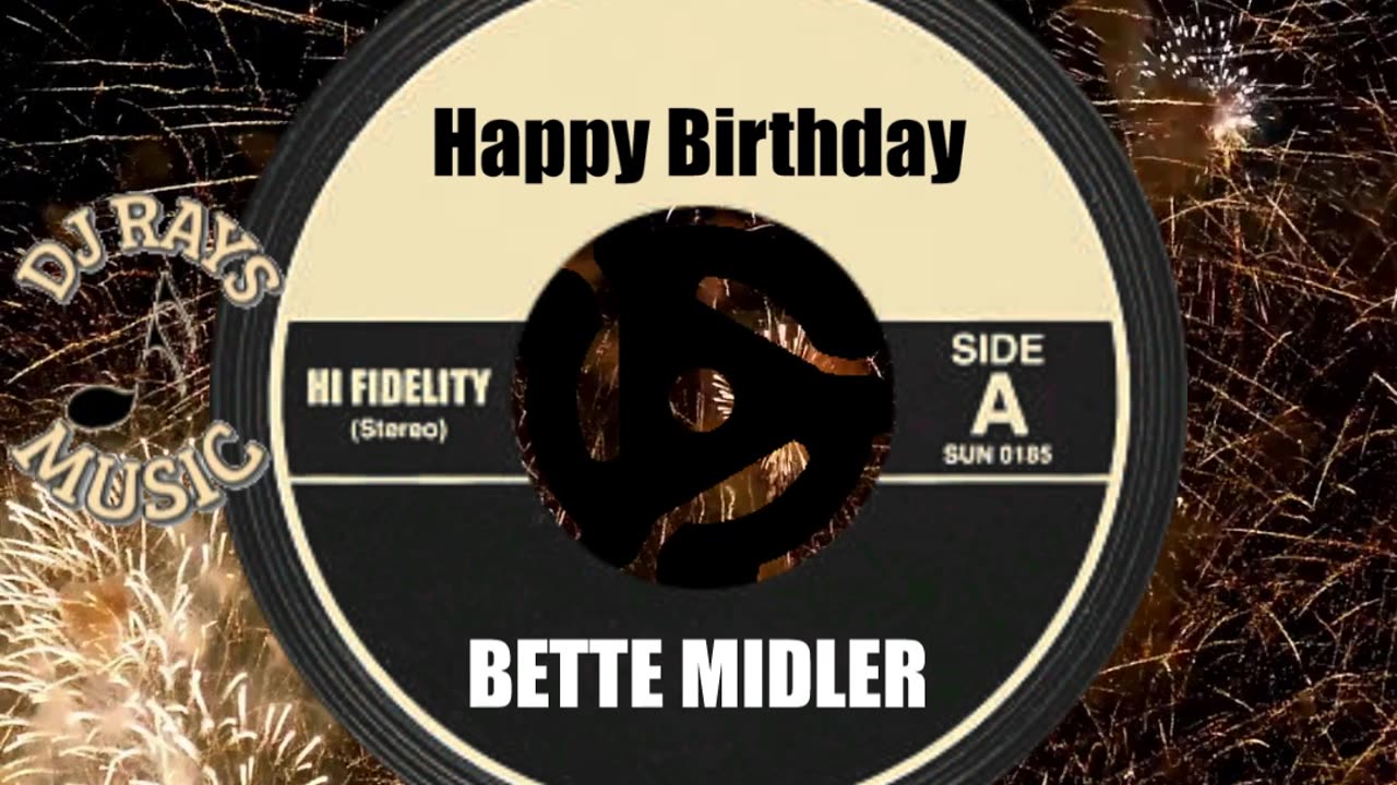 HAPPY BIRTHDAY BETTE MIDLER