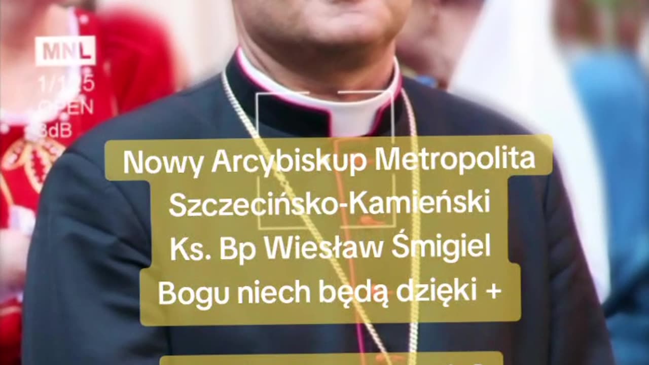 Nowy Arcybiskup Metropolita Szczecińsko-Kamieński Ks. Bp Wiesław Śmigiel