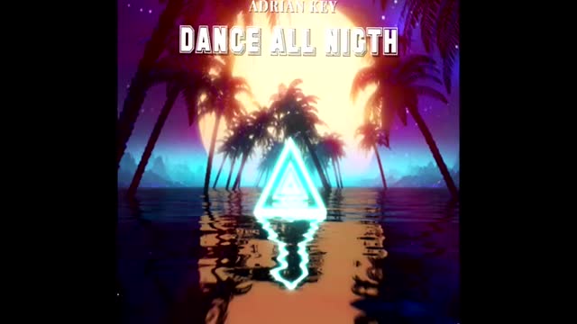 Dance All Nigth by Adrian Key EDM pop dance 2022