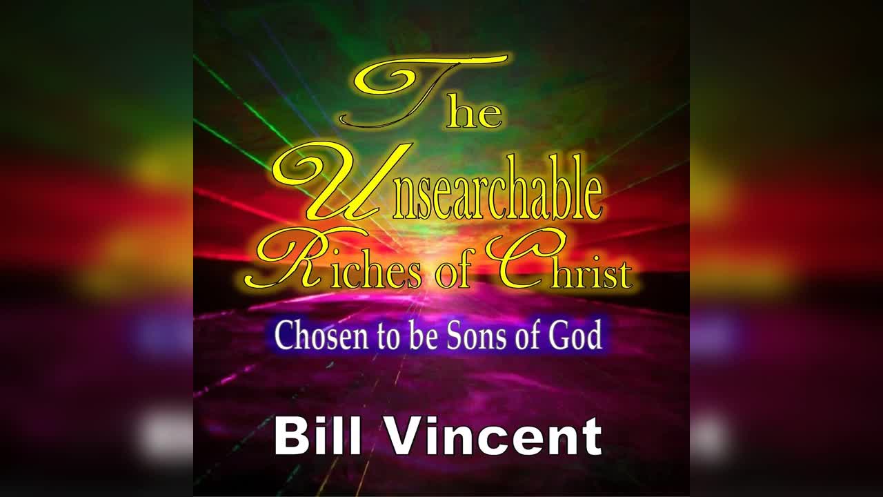 The Unsearchable Riches of Christ by Bill Vincent - Audiobook