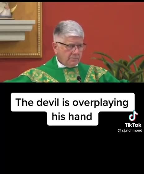 The devil is overplaying his hand...