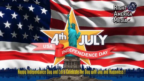 Happy Independence Day from the Right America Media Family!!!