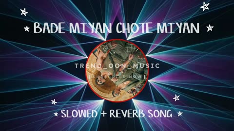 Bade Miyan Chote Miyan Tittle Song | Slowed + Reverb Song | Hindi Song | Trend Oon Music