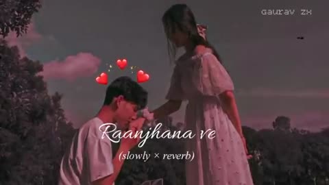 Raanjhana ve! (slowed×reverb),Antara mitra_Uddipan_ Sonu_ Love song (lofi)Soham Naik