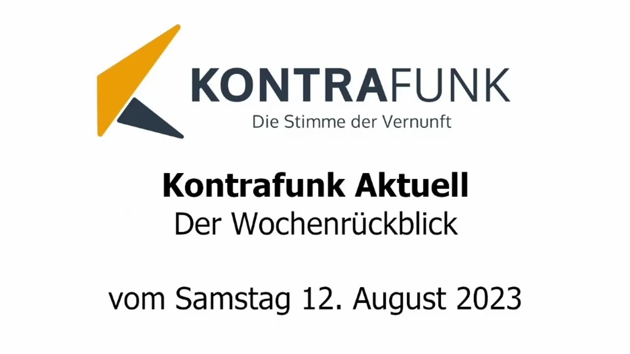 Kontrafunk Aktuell Wochenrückblick vom Samstag 12. August 2023