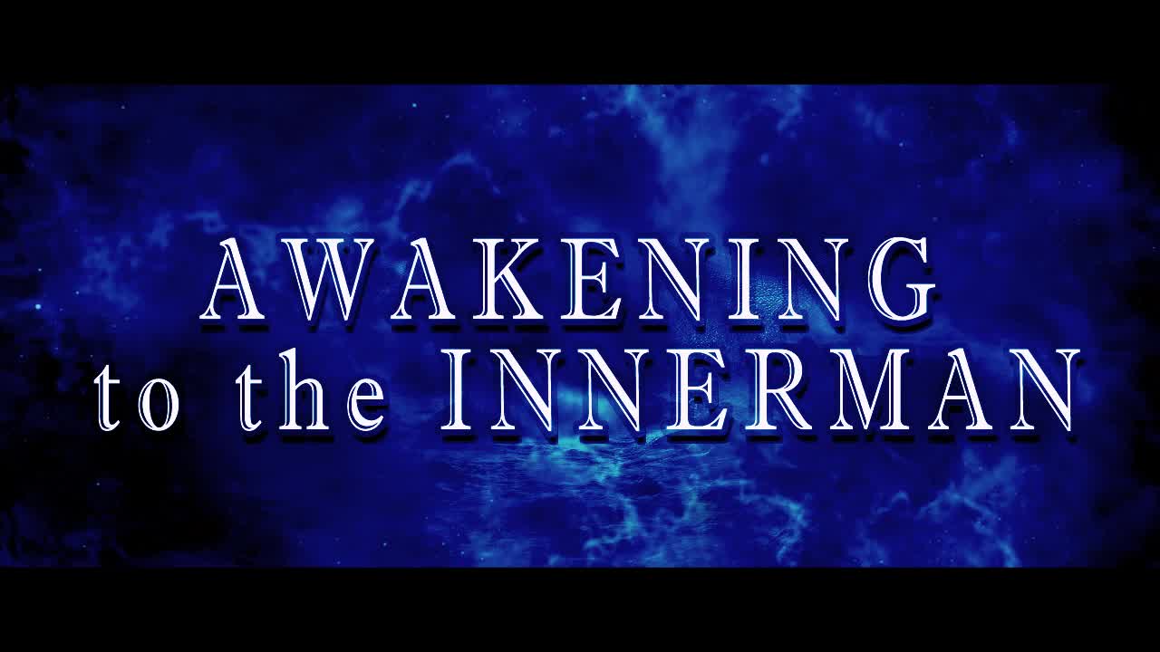 Awakening to the Inner Man