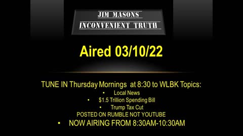 Jim Mason's Inconvenient Truth 03/10/22