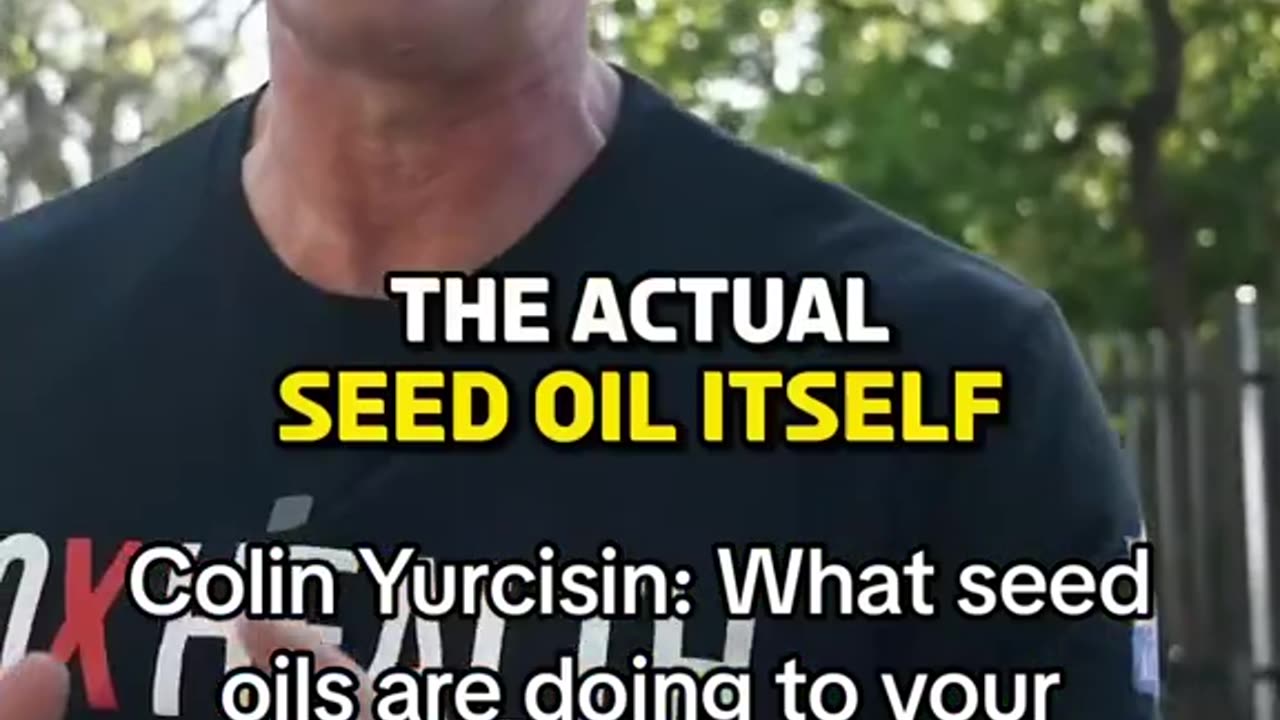 Colin Yurcisin: What seed oils are doing to your health.