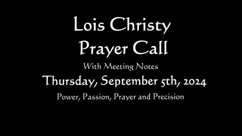 Lois Christy Prayer Group conference call for Thursday, September 5th, 2024