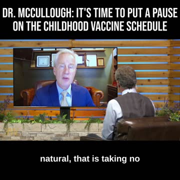 Dr. McCullough: It’s Time to Put a Pause on the Childhood Vaccine Schedule
