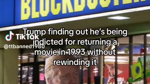 TRUMP FINDING OUT HE’S BEING INDICTED FOR RETURNING A MOVIE IN 1993 WITHOUT REWINDING IT