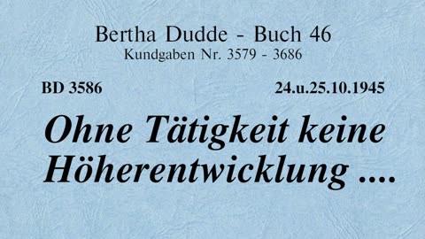 BD 3586 - OHNE TÄTIGKEIT KEINE HÖHERENTWICKLUNG ....