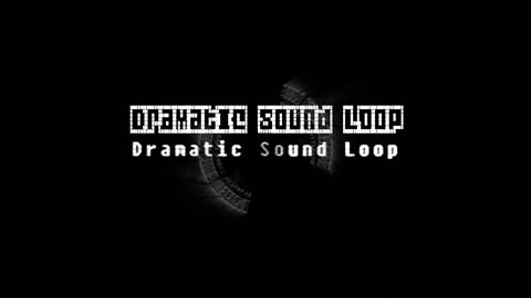 Dramatic Sound Loop