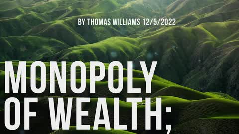 Monopoly of wealth;