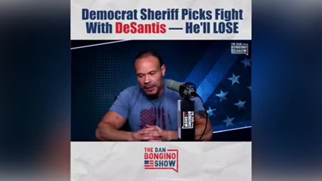 Democrat Sheriff Picks Fight With DeSantis- He’ll LOSE | Dan Bongino Show