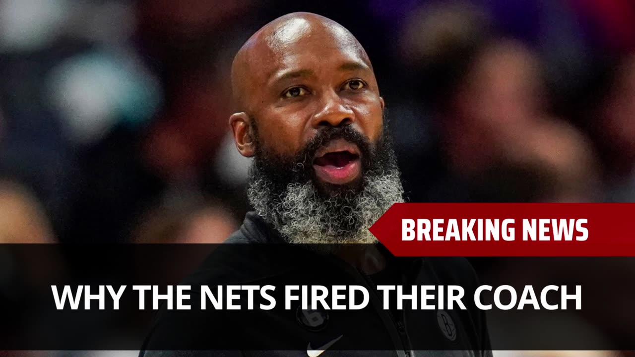 Why The Nets Fired Their Coach (Reportedly)