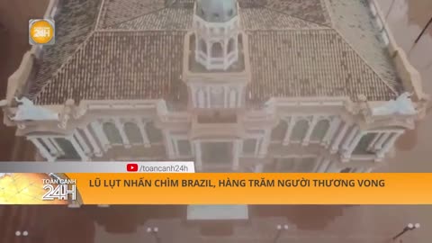 Trận ‘Đại hồng thuỷ’ kinh hoàng nhất trong 150 năm, 115.000 người dân Brazil sơ tán khẩn cấp