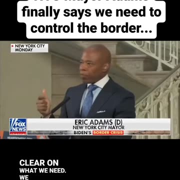 New York City's Mayor Adams FINALLY cares about the border