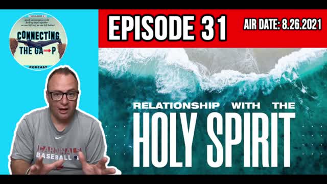 Episode 31 - Holy Spirit Relationship Pt. 2