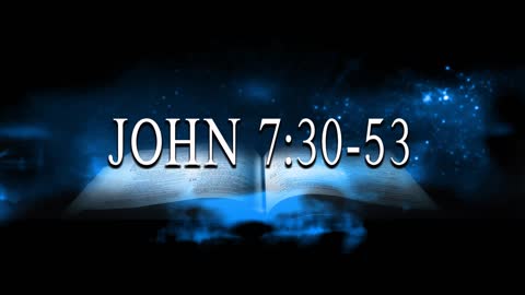 John (7:30-53)