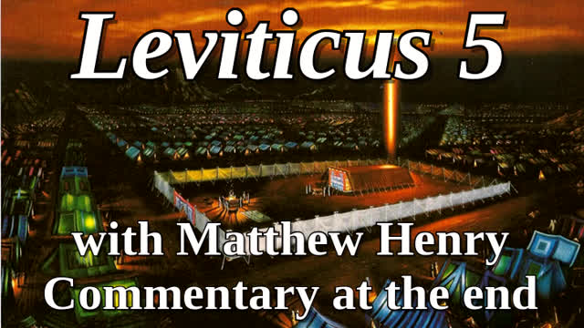 📖🕯 Holy Bible - Leviticus 5 with Matthew Henry Commentary at the end.